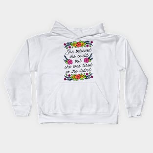 She Believed She Could But She Was Tired so She Didn't Kids Hoodie